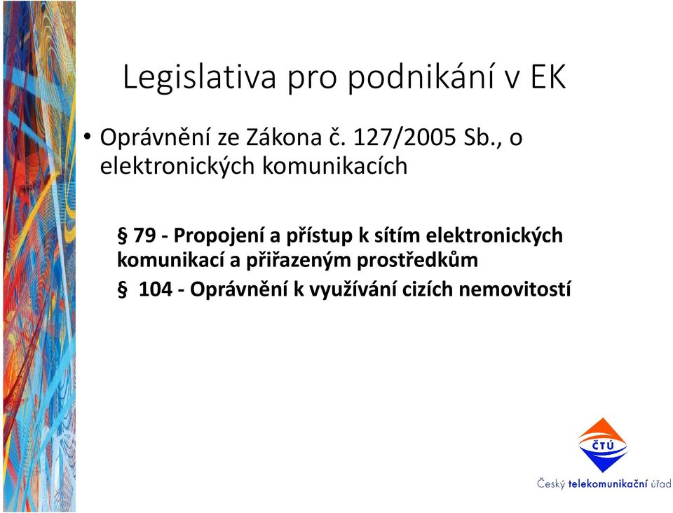 , o elektronických komunikacích 79 - Propojení a přístup