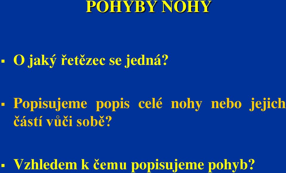 Popisujeme popis celé nohy nebo