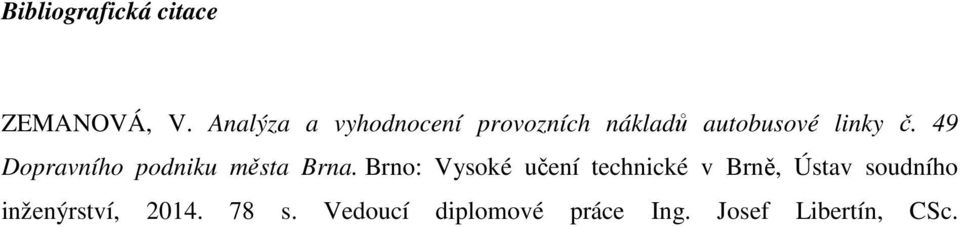 49 Dopravního podniku města Brna.