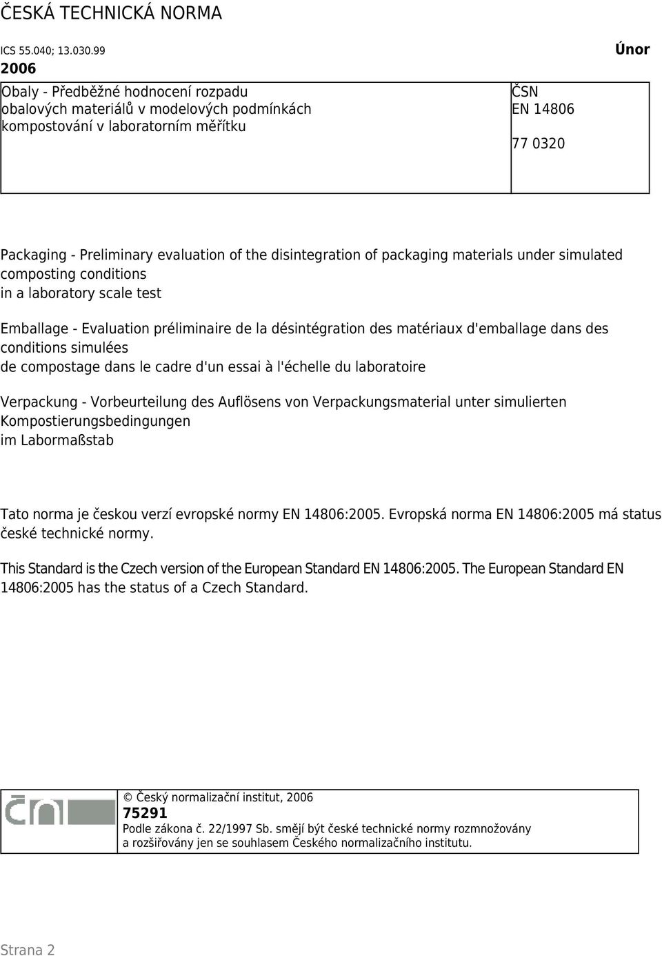 disintegration of packaging materials under simulated composting conditions in a laboratory scale test Emballage - Evaluation préliminaire de la désintégration des matériaux d'emballage dans des