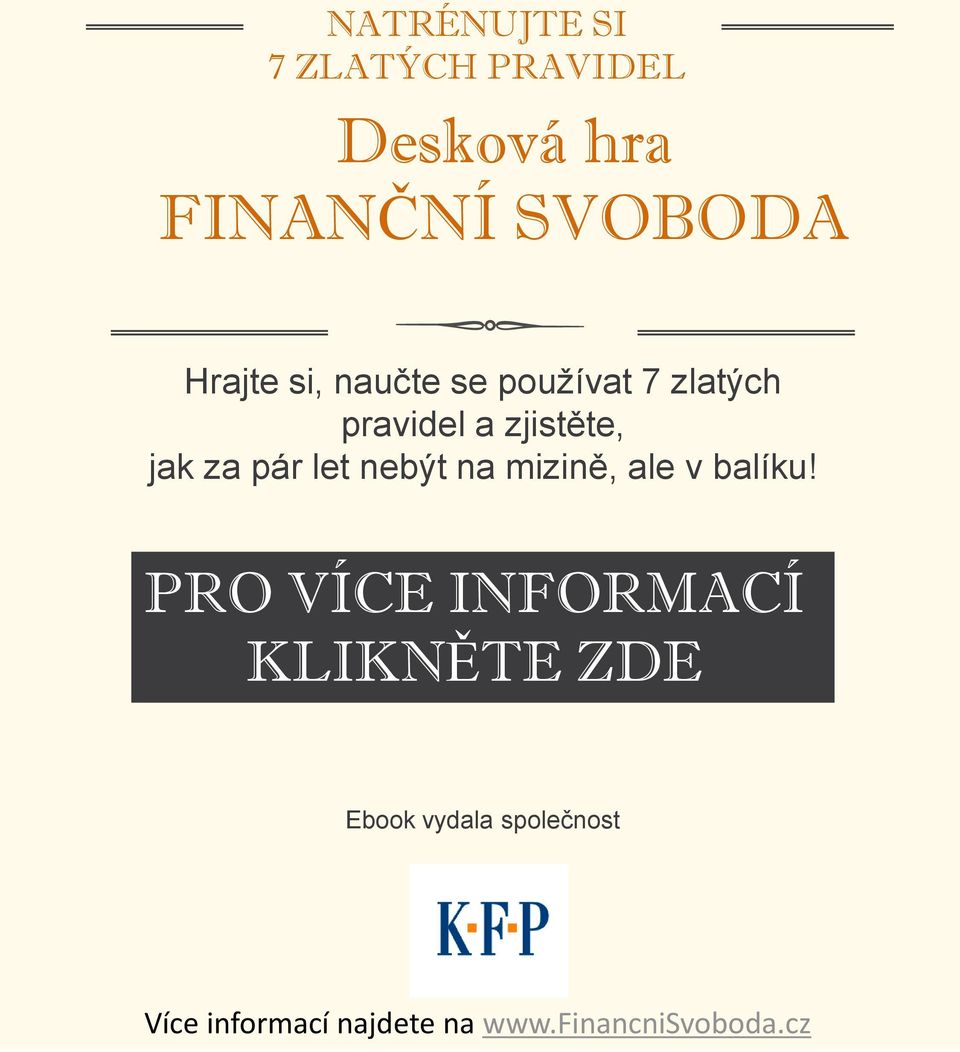 jak za pár let nebýt na mizině, ale v balíku!