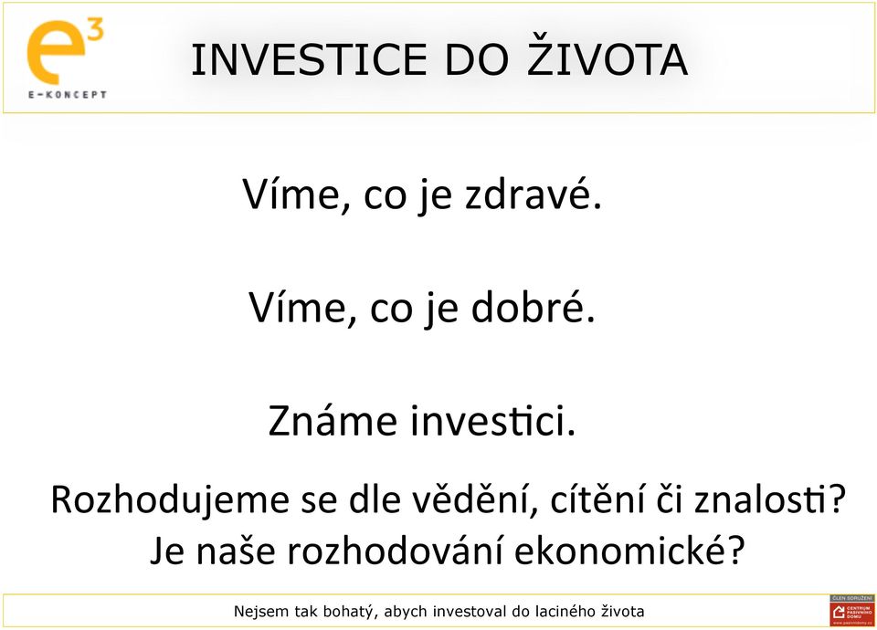 Známe inves;ci.