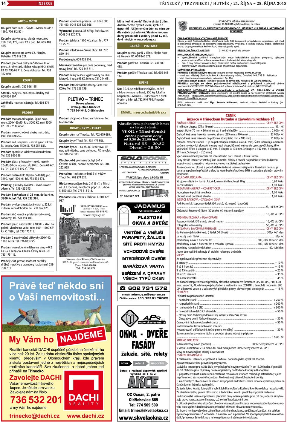 pneu, 2 roky staré, Kleber Krisalp HP 2, 6Jx15 ET 43: 195/65 R15. Cena dohodou. Tel. 733 352 080. Koupě Koupím starožit. 732 996 145. Starož., nábytek, hud. nástr., hodiny atd. 608 854 807.