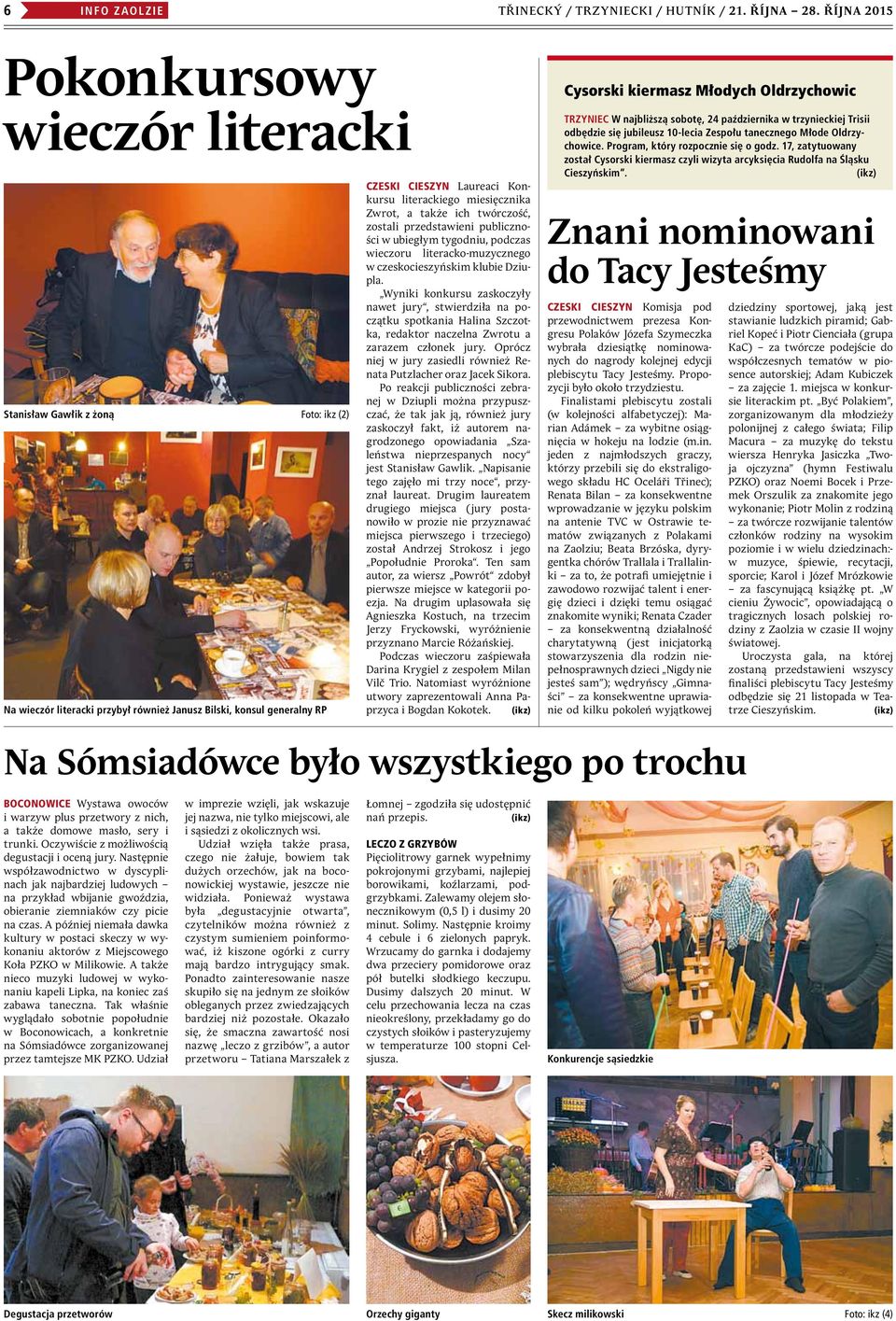 miesięcznika Zwrot, a także ich twórczość, zostali przedstawieni publiczności w ubiegłym tygodniu, podczas wieczoru literacko-muzycznego w czeskocieszyńskim klubie Dziupla.