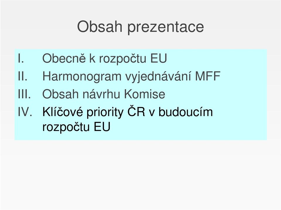 Harmonogram vyjednávání MFF Obsah