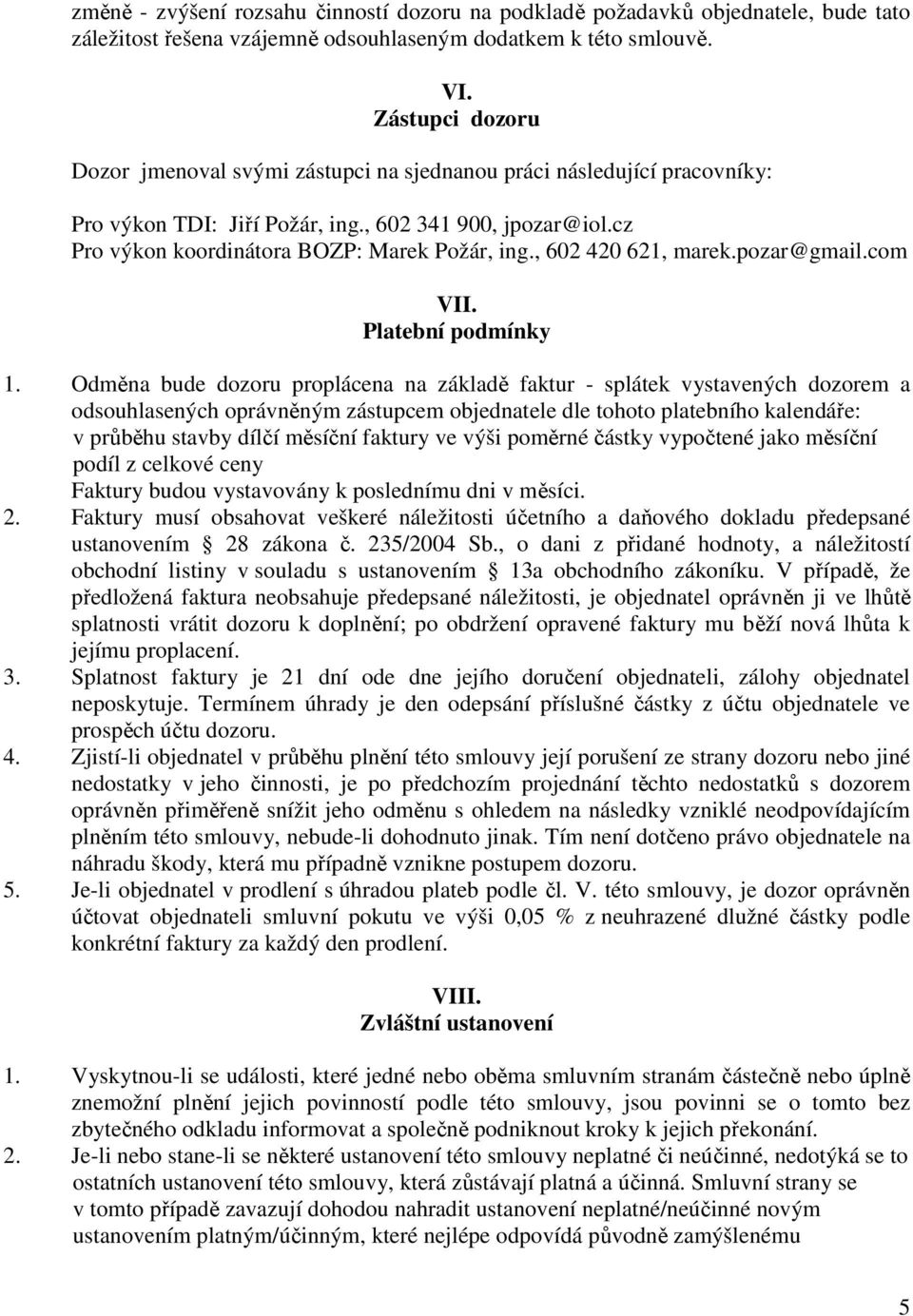 , 602 420 621, marek.pozar@gmail.com VII. Platební podmínky 1.