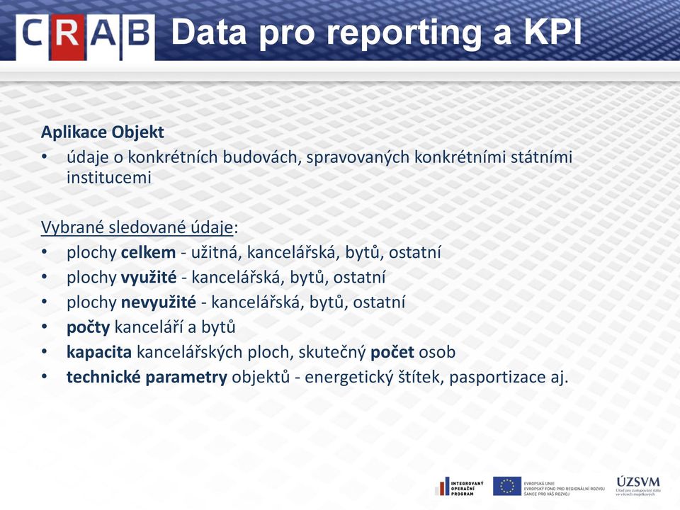 kancelářská, bytů, ostatní plochy nevyužité - kancelářská, bytů, ostatní počty kanceláří a bytů kapacita