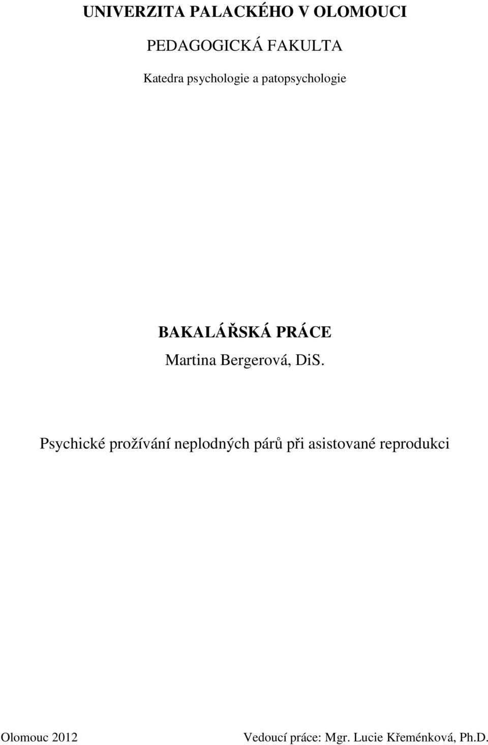 Bergerová, DiS.