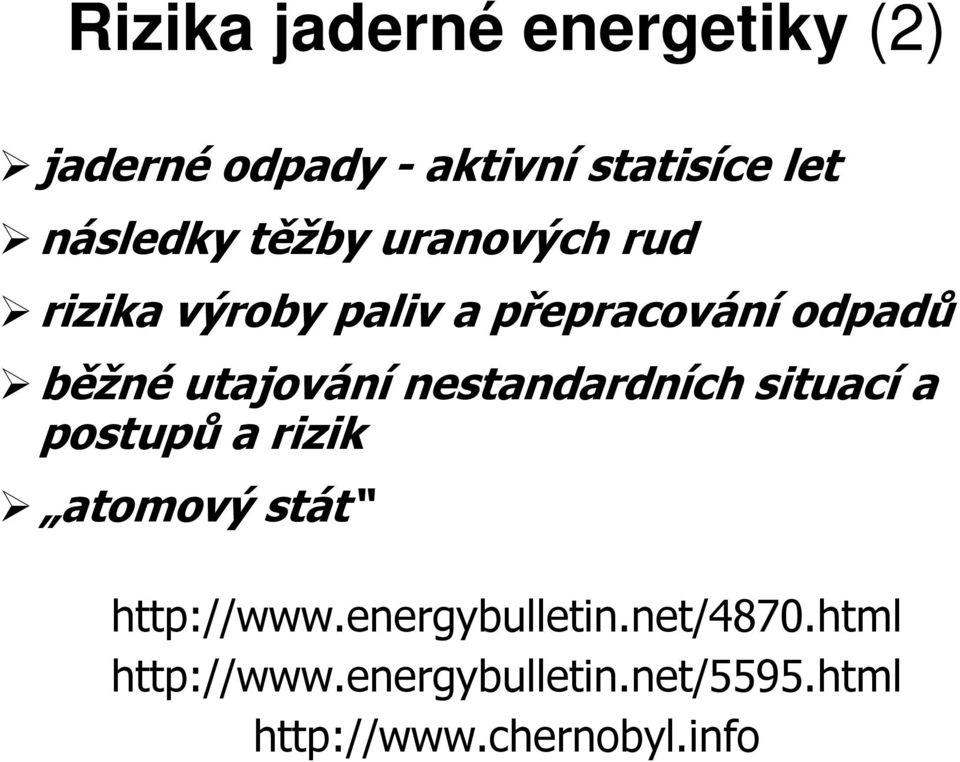 nestandardních situací a postupů a rizik atomový stát http://www.