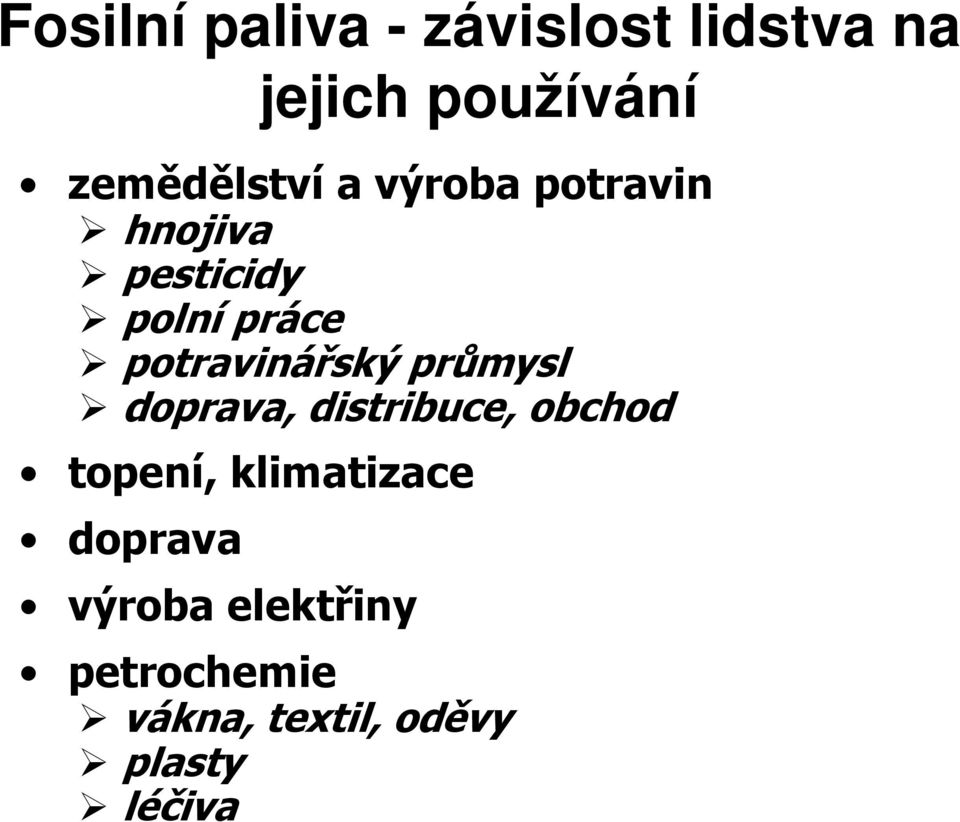 potravinářský průmysl doprava, distribuce, obchod topení,