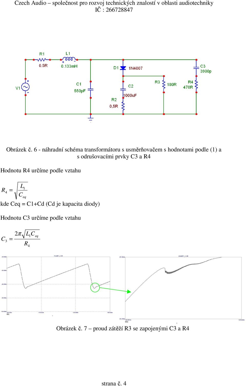 odrušovacími prvky C3 a 4 Hodnotu 4 určíme podle vztahu 4 = L C eq kde Ceq