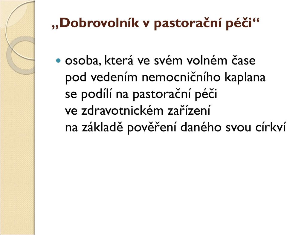 kaplana se podílí na pastorační péči ve