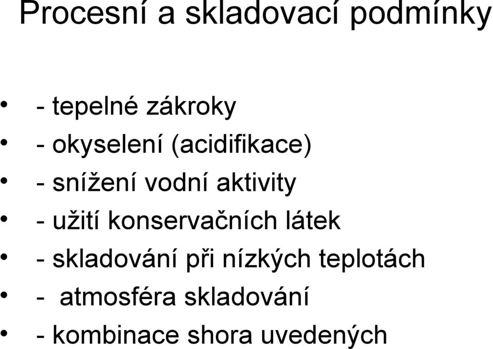 užití konservačních látek - skladování při nízkých