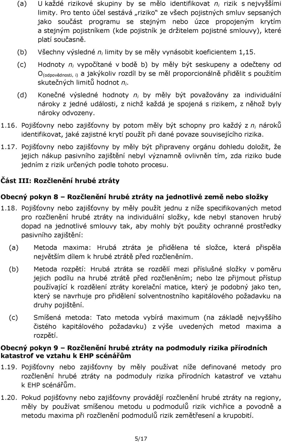 které platí současně. (b) Všechny výsledné n i limity by se měly vynásobit koeficientem 1,15.