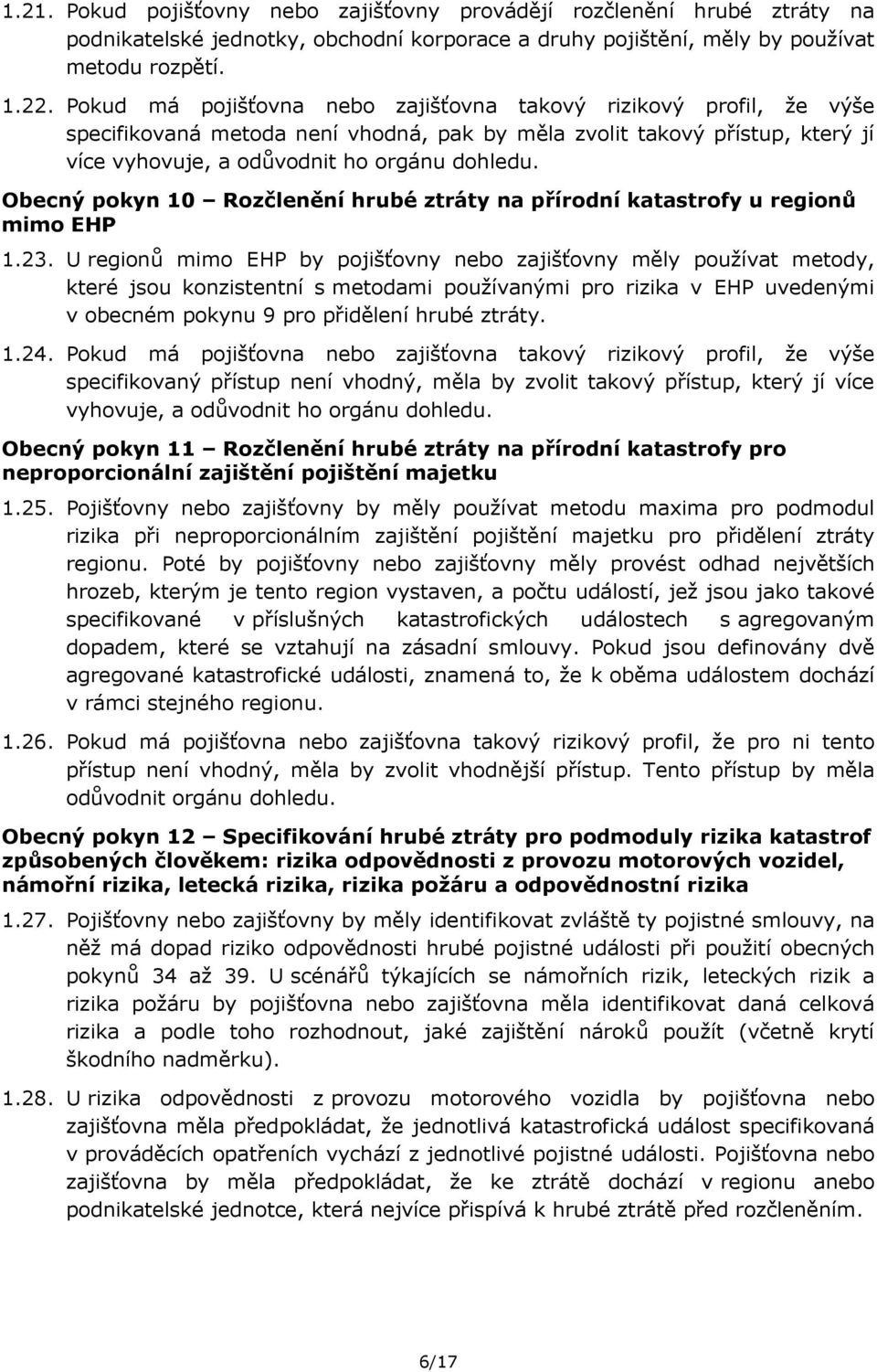 Obecný pokyn 10 Rozčlenění hrubé ztráty na přírodní katastrofy u regionů mimo EHP 1.23.