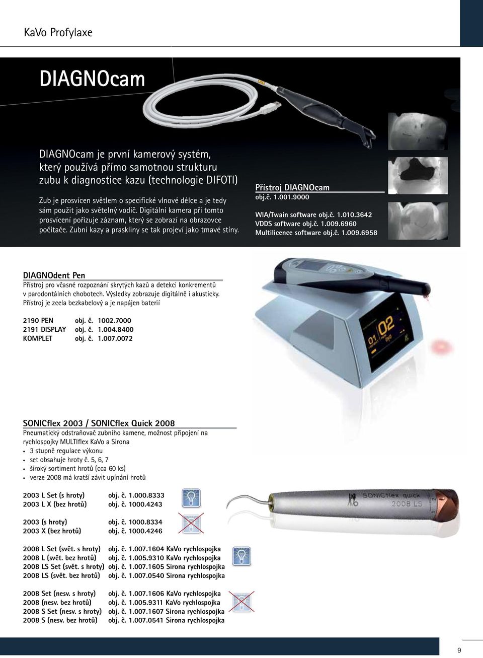 Přístroj DIAGNOcam obj.č. 1.001.9000 WIA/Twain software obj.č. 1.010.3642 VDDS software obj.č. 1.009.