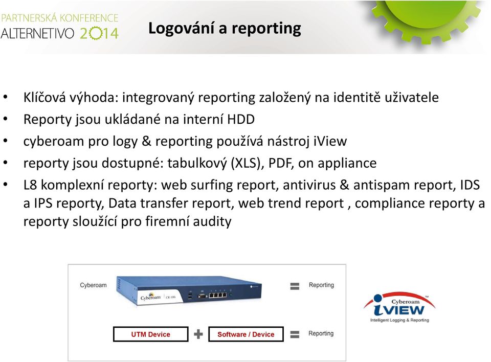on appliance L8 komplexní reporty: web surfing report, antivirus & antispam report, IDS a IPS reporty, Data