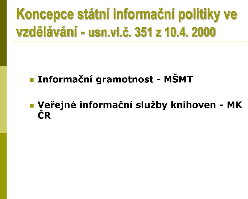 2000 Informační gramotnost - MŠMT