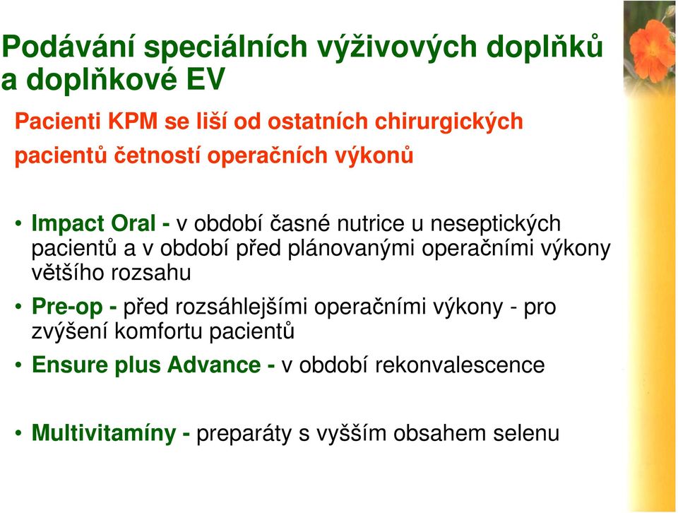 před plánovanými operačními výkony většího rozsahu Pre-op - před rozsáhlejšími operačními výkony - pro