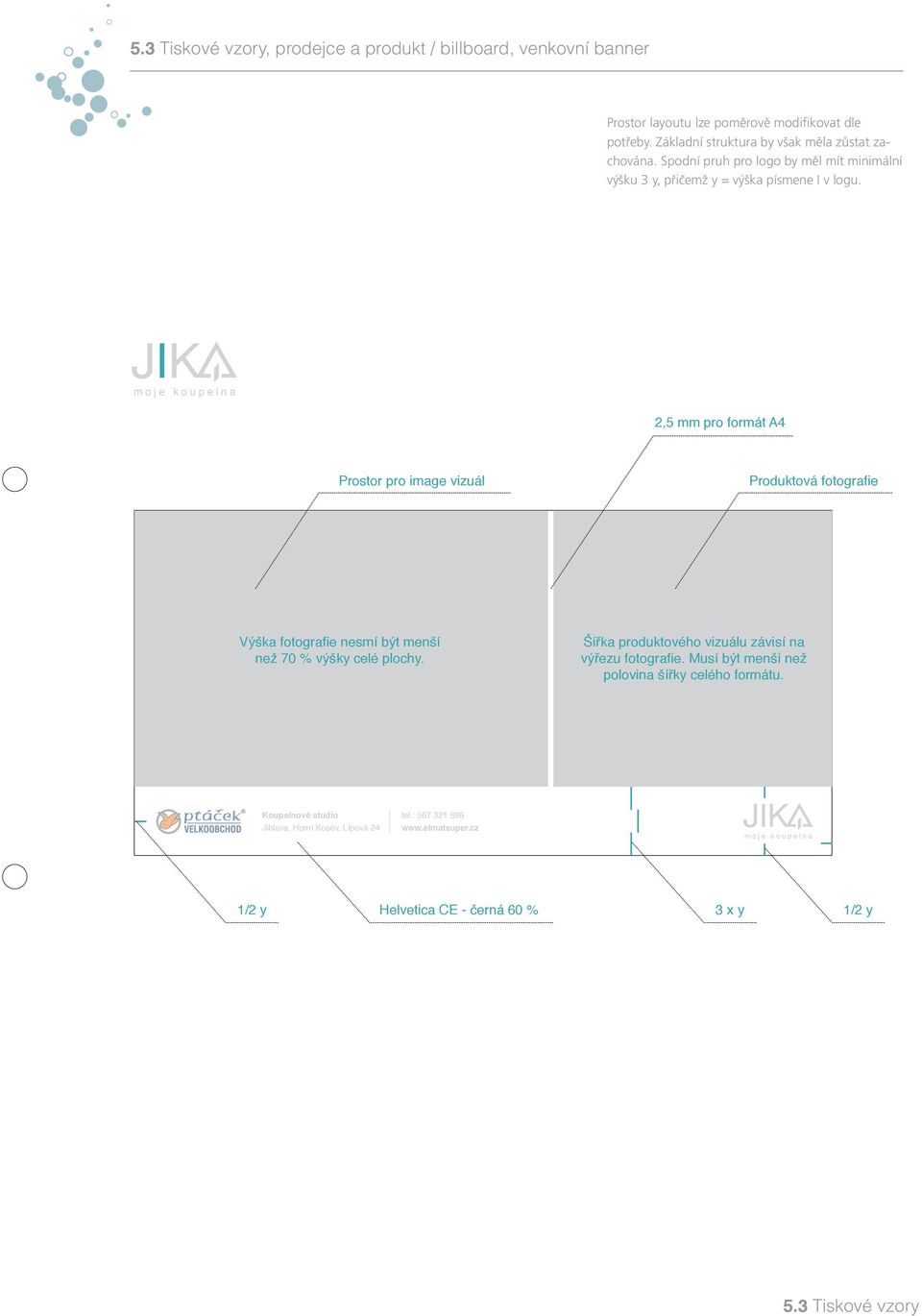 2,5 mm pro formát A4 Prostor pro image vizuál Produktová fotografie Výška fotografie nesmí být menší než 70 % výšky celé plochy.