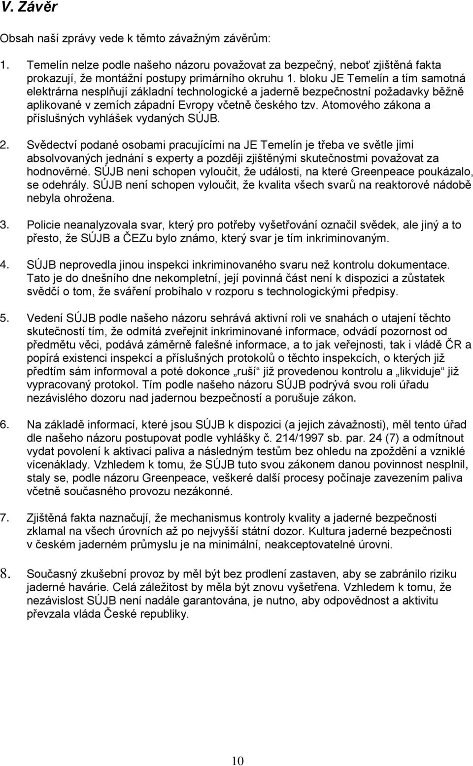 Atomového zákona a příslušných vyhlášek vydaných SÚJB. 2.