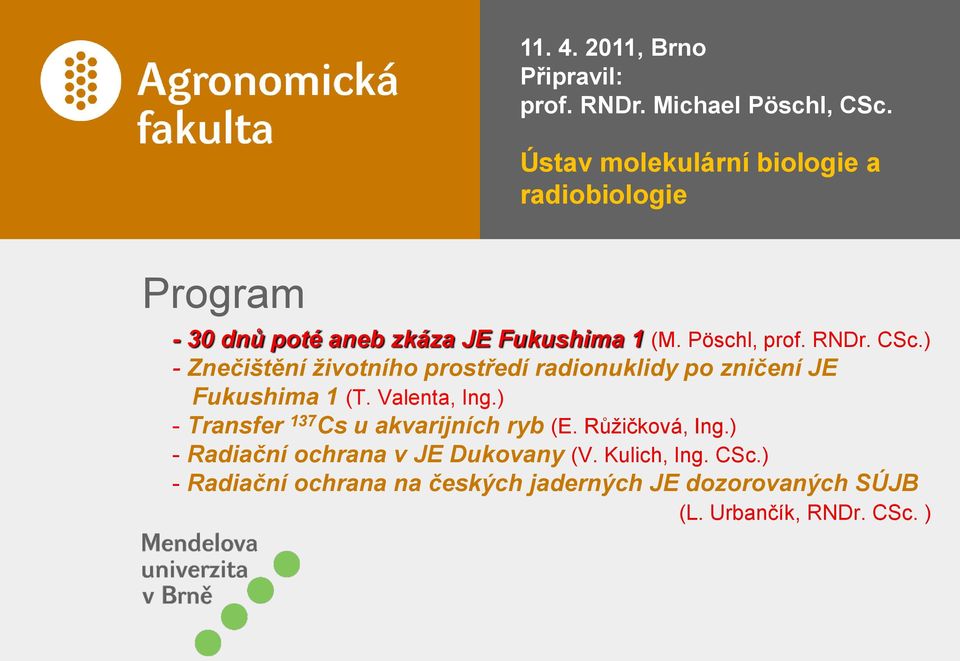 ) - Znečištění životního prostředí radionuklidy po zničení JE Fukushima 1 (T. Valenta, Ing.