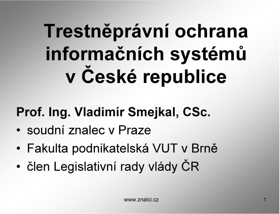 soudní znalec v Praze Fakulta podnikatelská VUT v