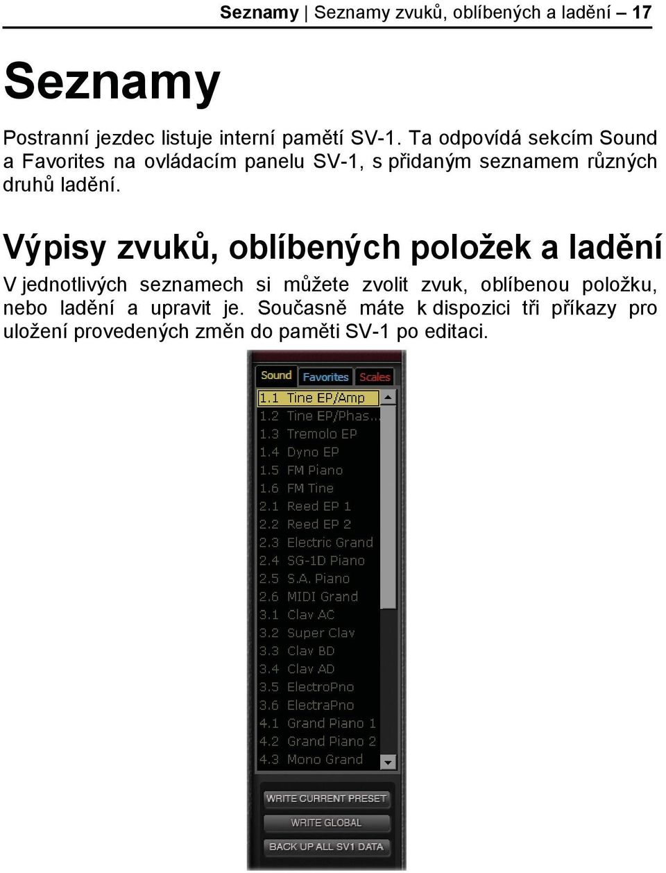 Výpisy zvuků, oblíbených položek a ladění V jednotlivých seznamech si můžete zvolit zvuk, oblíbenou položku,