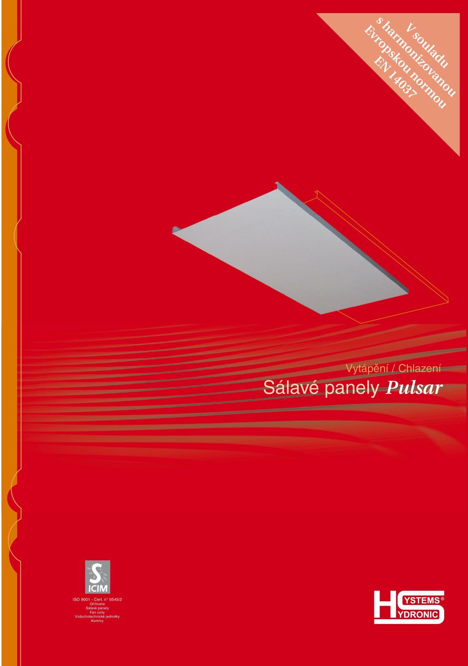 n 0545/2 Ohřívače Sálavé panely