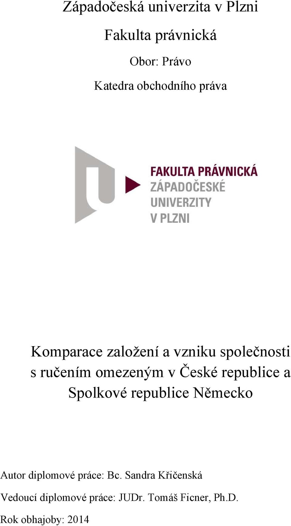 v České republice a Spolkové republice Německo Autor diplomové práce: Bc.