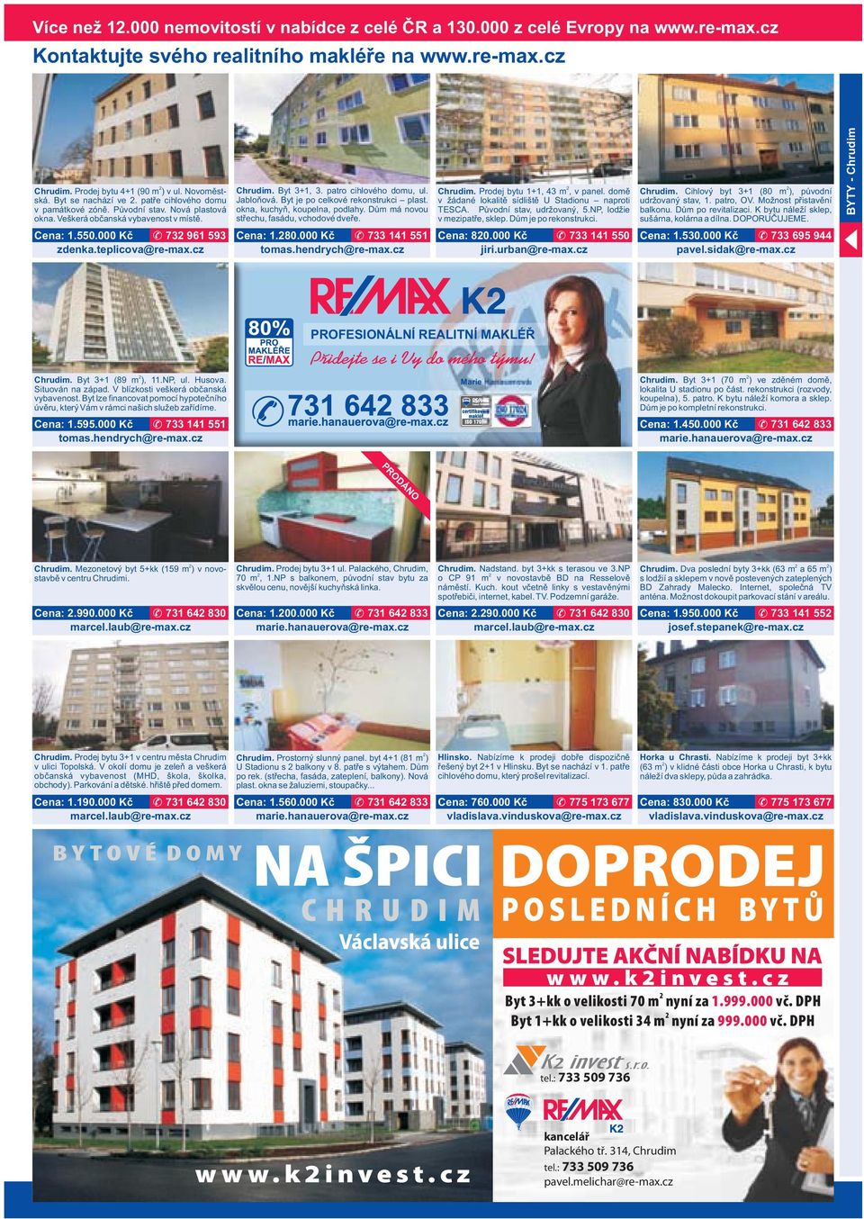 patro cihlového domu, ul. Jabloňová. Byt je po celkové rekonstrukci plast. okna, kuchyň, koupelna, podlahy. Dům má novou střechu, fasádu, vchodové dveře. Cena: 1.80.000 Kč 733 141 551 Chrudim.