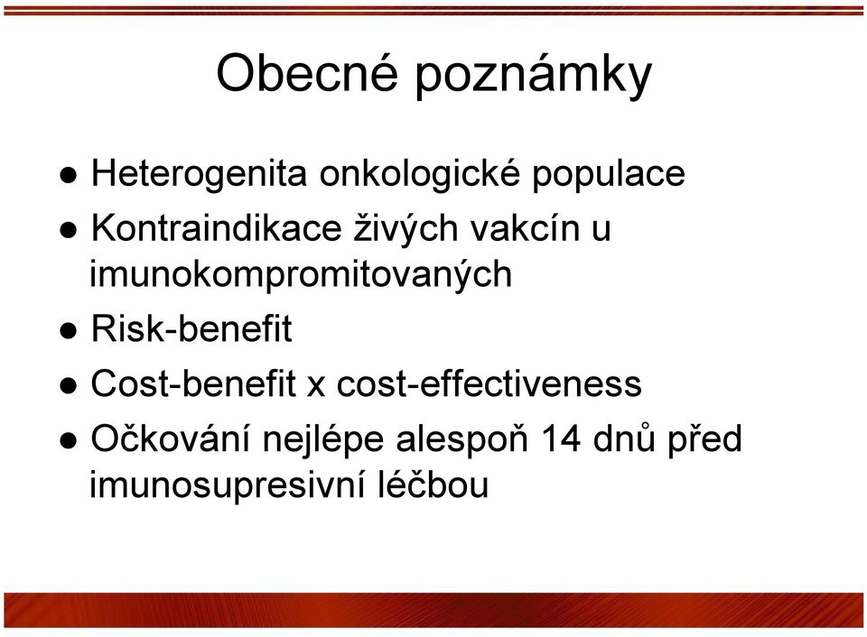 Risk-benefit Cost-benefit x cost-effectiveness