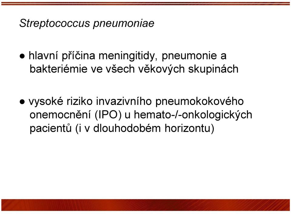 vysoké riziko invazivního pneumokokového onemocnění