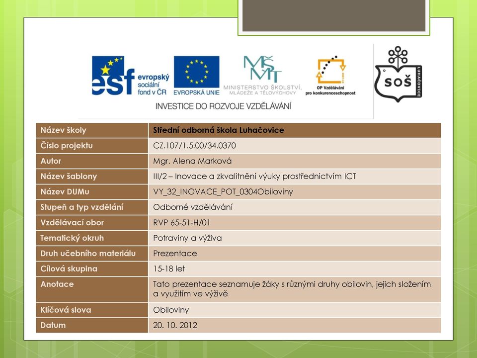 Alena Marková III/2 Inovace a zkvalitnění výuky prostřednictvím ICT VY_32_INOVACE_POT_0304Obiloviny Odborné vzdělávání RVP