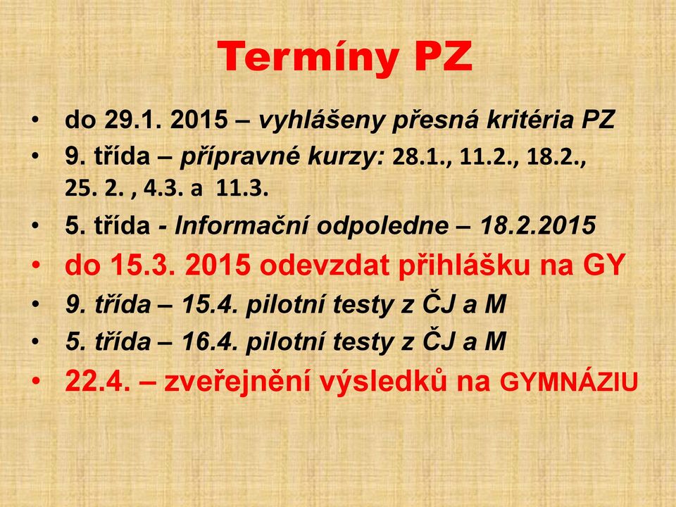 třída - Informační odpoledne 18.2.2015 do 15.3.