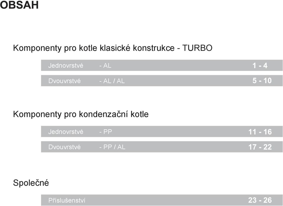 Komponenty pro kondenzaèní kotle