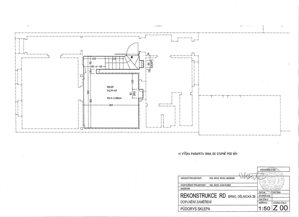 ;;;\:. vsooucl PROJEKTANT: NG. ARCH. PAVEL MAZÁNEK \Ytf\ \' ",;:::":';:'""''"'\ ZODPOVODNÝ PROJEKTANT: NG. ARCH. VAN RUSEK NVESTOR: REKONSTRUKCE RD BRNO, DĚLNCKÁ DATUM: STUPEŇ DOK.