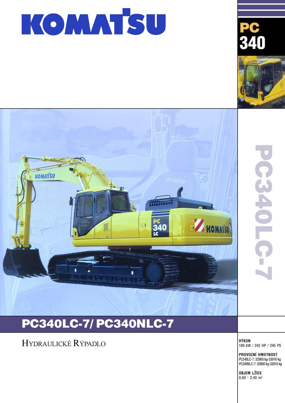 HMOTNOST PC340LC-7: 32960 kg-33910 kg