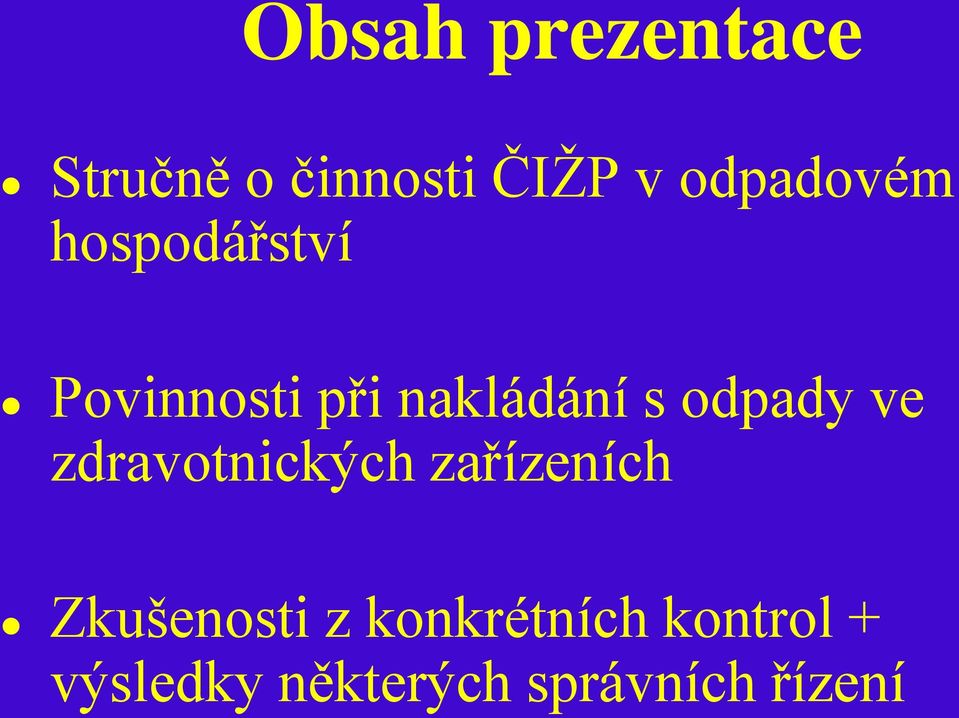 odpady ve zdravotnických zařízeních Zkušenosti z