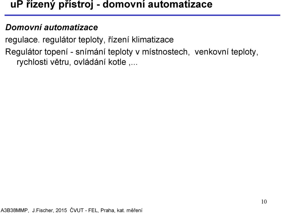 regulátor teploty, řízení klimatizace Regulátor topení