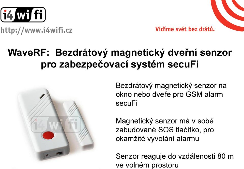 secufi Magnetický senzor má v sobě zabudované SOS tlačítko, pro