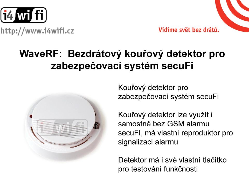 využít i samostně bez GSM alarmu secufi, má vlastní reproduktor pro