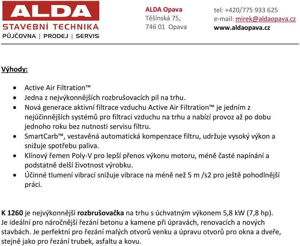 SmartCarb, vestavěná automatická kompenzace filtru, udržuje vysoký výkon a snižuje spotřebu paliva.