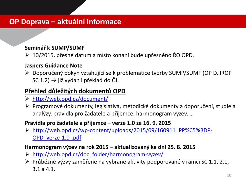 cz/document/ Programové dokumenty, legislativa, metodické dokumenty a doporučení, studie a analýzy, pravidla pro žadatele a příjemce, harmonogram výzev, Pravidla pro žadatele a příjemce verze 1.