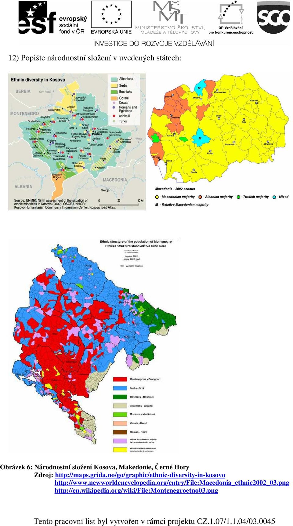 no/go/graphic/ethnic-diversity-in-kosovo http://www.newworldencyclopedia.