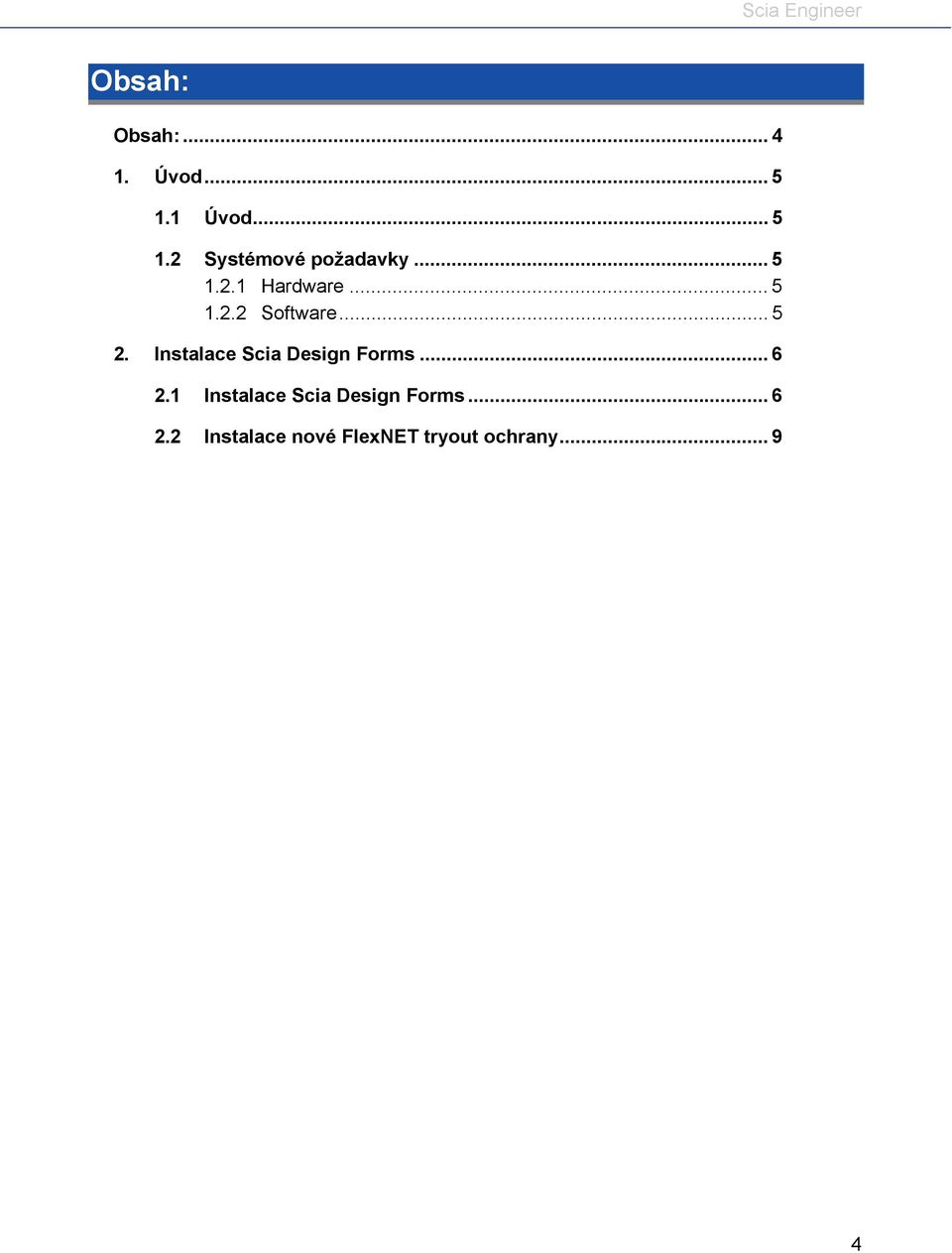 Instalace Scia Design Forms... 6 2.