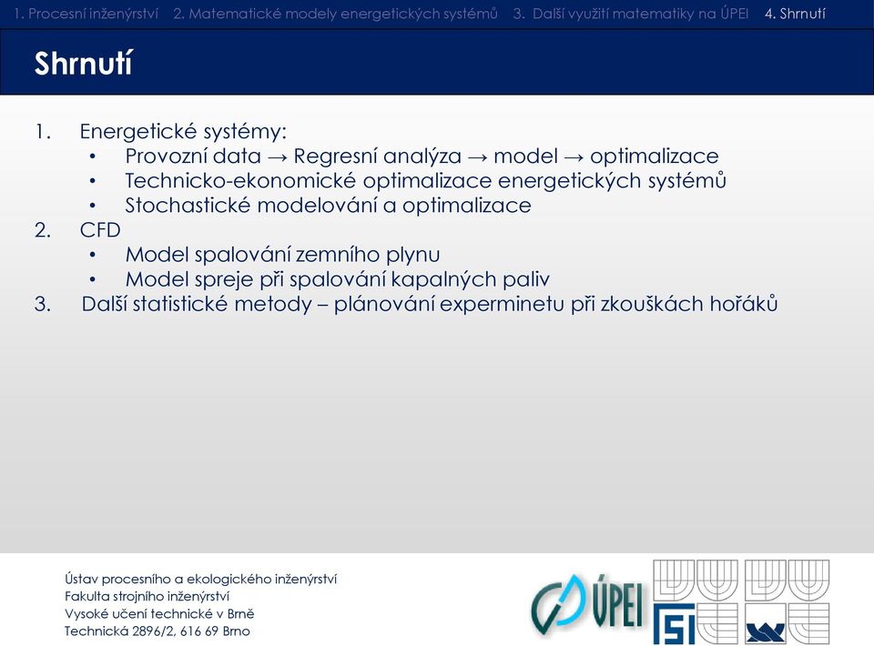 Technicko-ekonomické optimalizace energetických systémů Stochastické modelování a