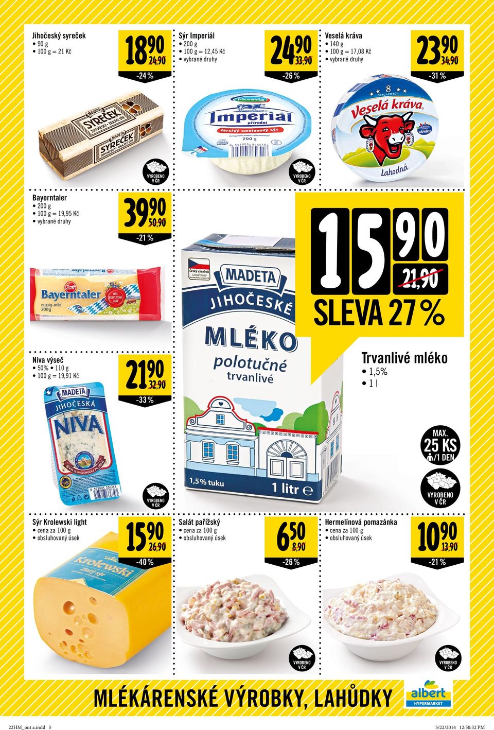 1 l 25 KS Sýr Krolewski light cena za 100 g obsluhovaný úsek 15 26, -40% Salát pařížský cena za 100 g obsluhovaný úsek 6 50 8,