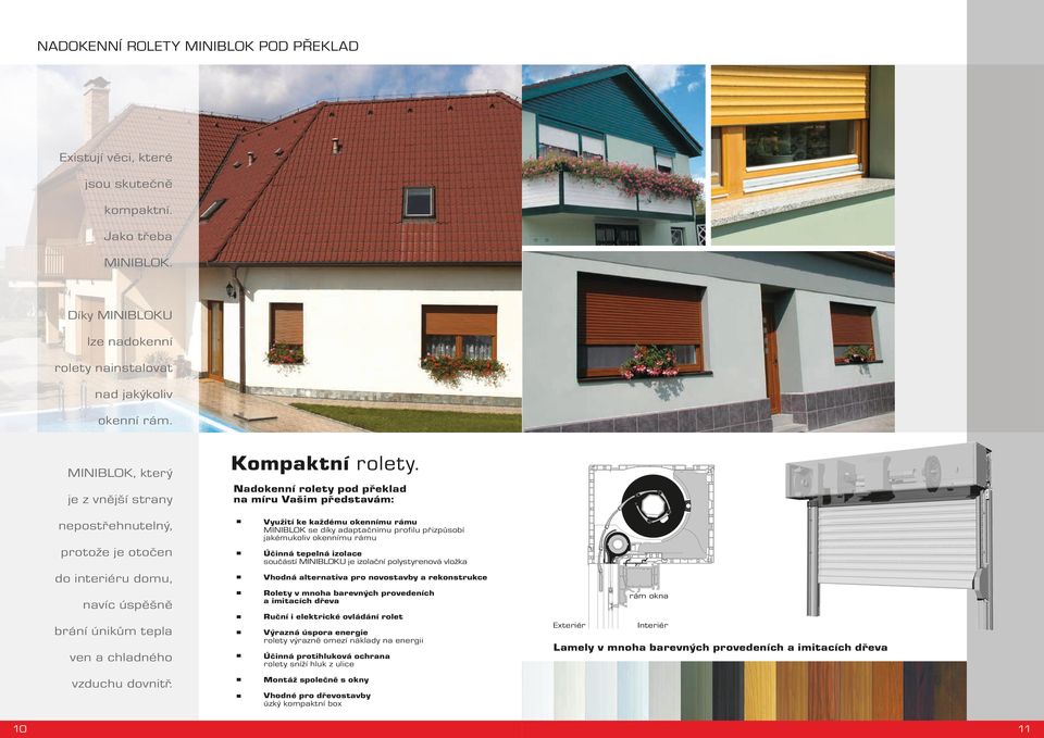 2 Fertigungsanleitung nepostřehnutelný, protože je otočen do interiéru domu, navíc úspěšně brání únikům tepla ven a chladného vzduchu dovnitř.