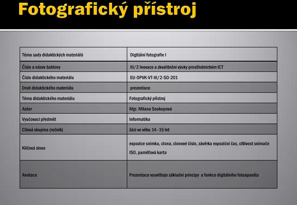 EU-OPVK-VT-III/2-SO-201 prezentace Fotografický přístroj Mgr.